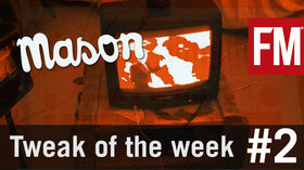 Mason Tweak Of The Week Episode 2