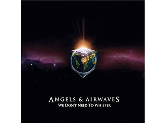 Angels & Airwaves – We Don't Need To Whisper (2006)