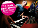 The 40 greatest synth sounds of all time&acirc;�&brvbar; ever!