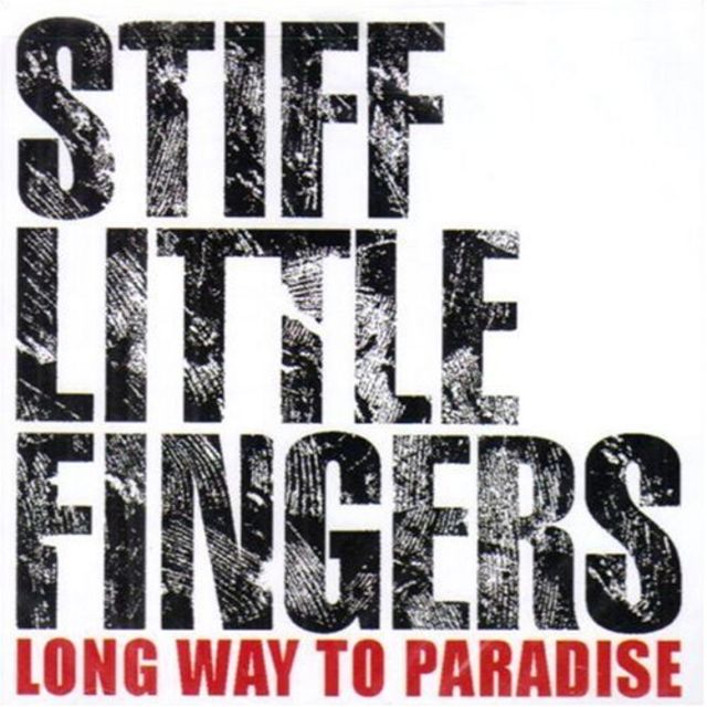 Stiff Little Fingers – (It's A) Long Way To Paradise (From Here) (1991)