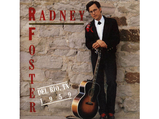 Radney Foster – Del Rio, TX 1959 (1992)