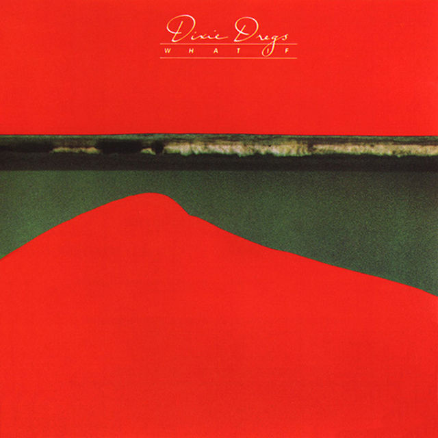 Dixie Dregs - What If (1978)