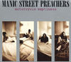 Motorcycle Emptiness The Manics' first anthem, and still a fan favourite