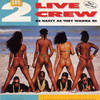 he 2 Live Crew - As Nasty As They Wanna Be