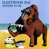 Fleetwood Mac - Mystery To Me