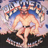 Pantera - Metal Magic Pantera's debut album was produced by Dimebag and Vinnie Paul's dad and released on the band's own label. We're guessing that the budget ran out shortly before the time came to design the artwork