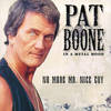 Pat Boone - In A Metal Mood - No More Mr Nice Guy