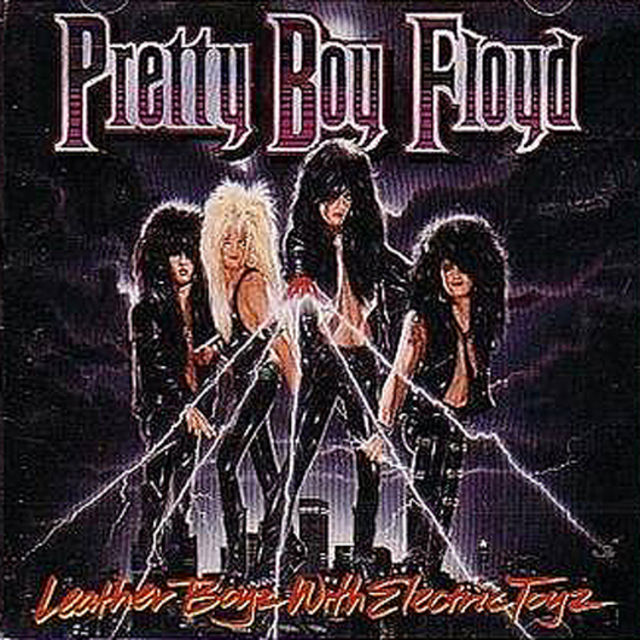 Pretty Boy Floyd - Leather Boyz With Electric Toyz