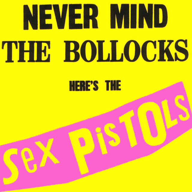 Sex Pistols - Never Mind The Bollocks, Here's The Sex Pistols (1977)