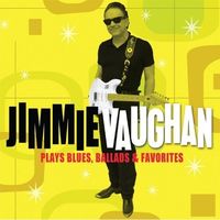 Jimmie Vaughan Plays Blues Ballads And Favorites review