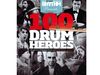Rhythm Presents 100 Drum Heroes (£9.99) 27 years of drum history
