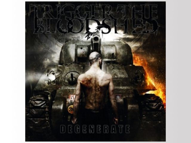 Trigger The Bloodshed - Degenerate