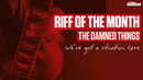 Riff Of The Month: The Damned Things 'We've Got A Situation Here' (TG213)