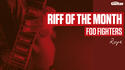 Riff Of The Month: Foo Fighters 'Rope' (TG214)
