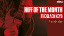 Riff Of The Month: The Black Keys 'Lonely Boy' (TG224)