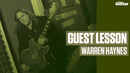 Warren Haynes Guest Lesson (TG225)