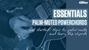 VIDEO: Essentials guitar lesson - palm-muting powerchords (TG228)