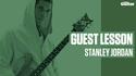 VIDEO: Stanley Jordan Guest Lesson (TG228)
