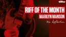 Riff Of The Month: Marilyn Manson - No Reflection (TG230)