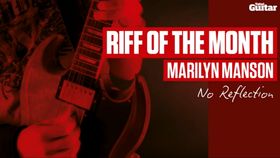 Riff Of The Month: Marilyn Manson - No Reflection (TG230)
