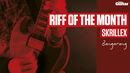 Riff Of The Month: Skrillex 'Bangarang'