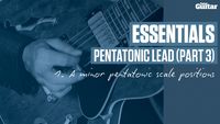 VIDEO: Essentials guitar lesson - Pentatonic Lead Part Three (TG233)
