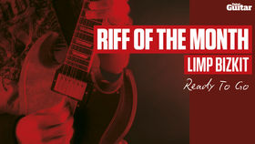 Riff Of The Month: Limp Bizkit - Ready To Go (TG241)