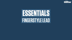 VIDEO: Essentials guitar lesson: Fingerstyle Lead (TG246)