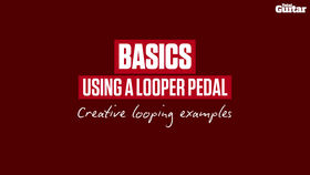 VIDEO: Basics - Using a looper pedal (TG247)