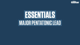 VIDEO: Essentials guitar lesson: major pentatonic lead (TG247)