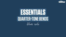 VIDEO: Essentials guitar lesson: quarter-tone bends (TG250)