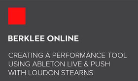 Berklee Online: creating a performance tool using Ableton Live 9 and Push